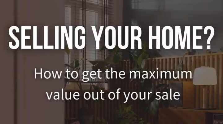 Selling your home? How to get the maximum value out of your sale